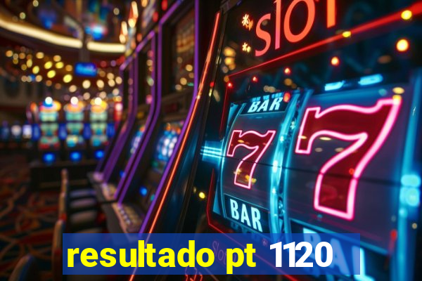resultado pt 1120